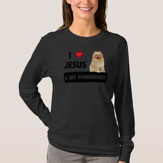 I Love Jesus And My Pomeranian Dog Mum And Dad Chr T-Shirt (Front)