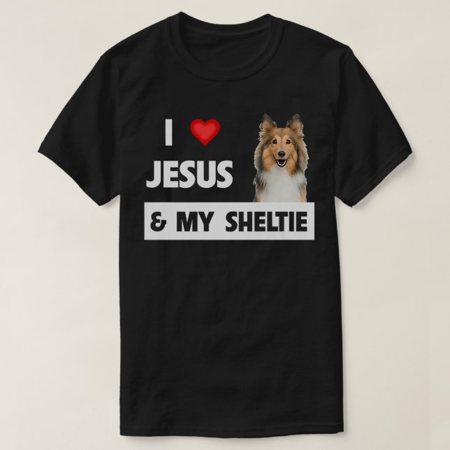 I Love Jesus and My Sheltie Dog Mum Dad Shetland S T-Shirt (Design Front)