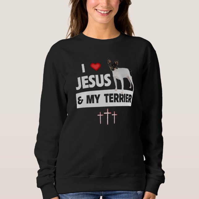 I Love Jesus and My Smooth Fox Terrier Dog Mom Dad Sweatshirt (Front)