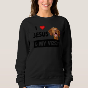 I Love Jesus And My Vizsla Dog Mum Dad Christian G Sweatshirt