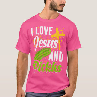 I Love Jesus And Pickles Christian Boys Girls Wome T-Shirt
