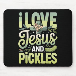 I Love Jesus And Pickles Mouse Pad