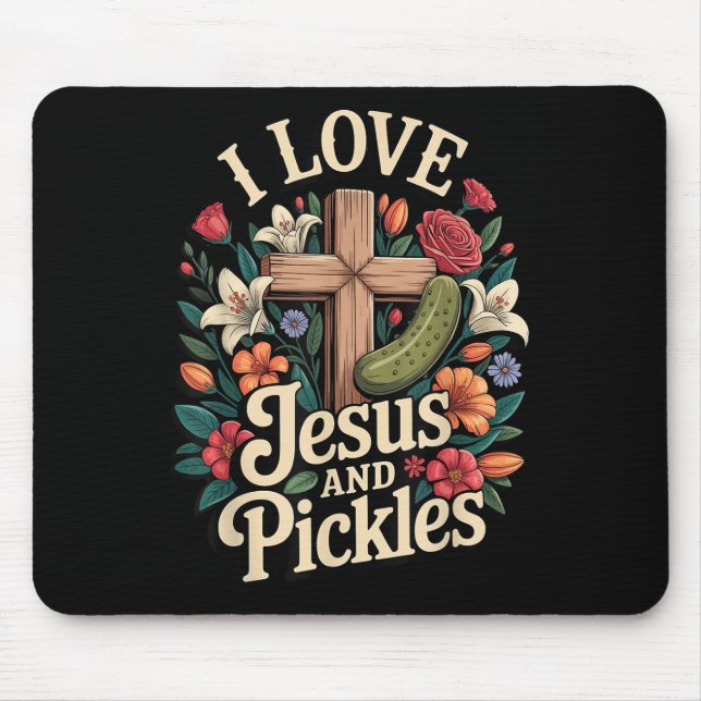 I Love Jesus And Pickles  Mouse Pad (Front)
