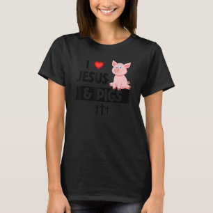 I Love Jesus and Pigs Farming Christian Farm Anim T-Shirt