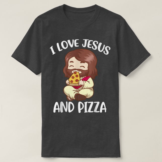 I Love Jesus And Pizza  T-Shirt (Design Front)