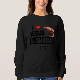 I Love Jesus and Shrimp Cajun Boil Seafood Gumbo M Sweatshirt