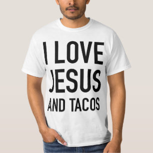 I Love Jesus And Tacos - Faith And Food Quote T-Shirt
