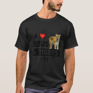 I Love Jesus And Tigers Christian Animal Lovers Ch T-Shirt
