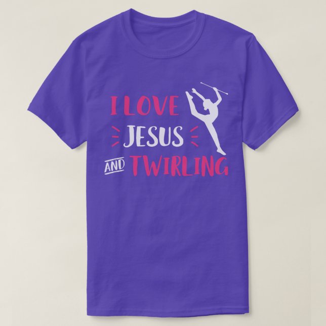 I Love Jesus and Twirling Baton Twirling Majorette T-Shirt (Design Front)