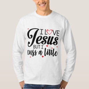 I Love Jesus But I Cuss A Little Funny Women T-Shirt