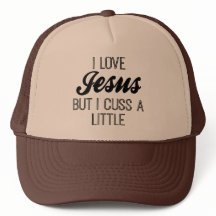 I Love Jesus but I Cuss A Little