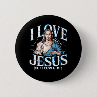 I Love Jesus (But I Cuss A Lot!) 6 Cm Round Badge