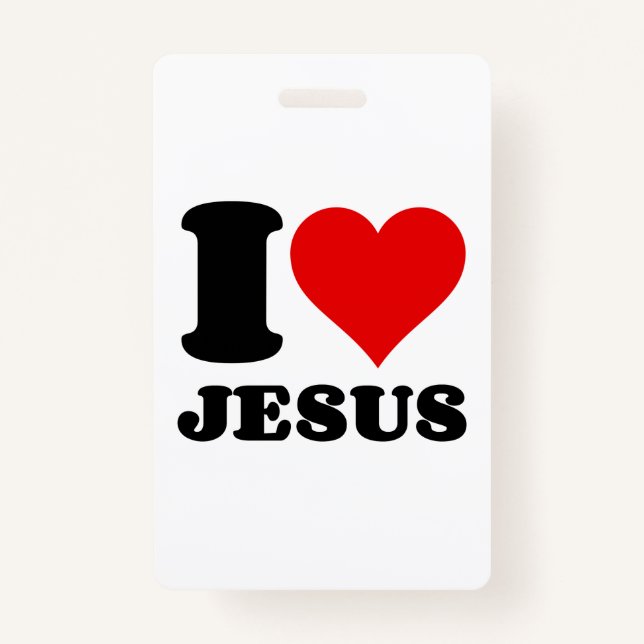 i love Jesus christian quote ID Badge (Front)