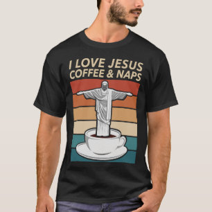 I Love Jesus Coffee And Naps T-Shirt