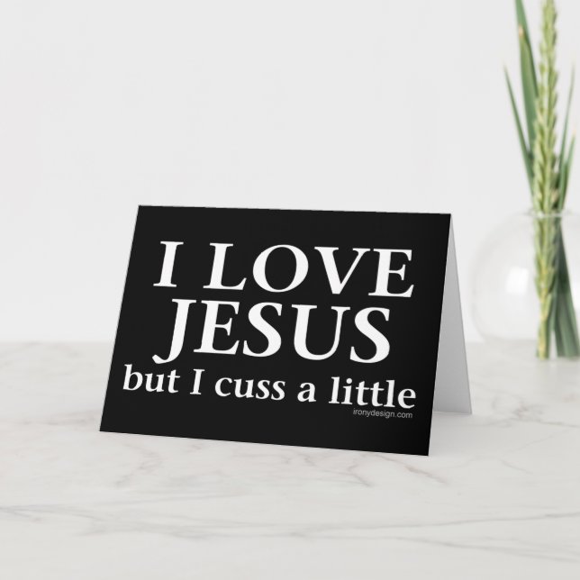 I Love Jesus Funny Quote Card (Front)