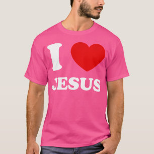 I Love Jesus I Heart Jesus Funny Jesus T-Shirt