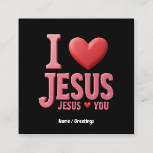I Love Jesus, Jesus Loves You  A Christian Faith Square Business Card