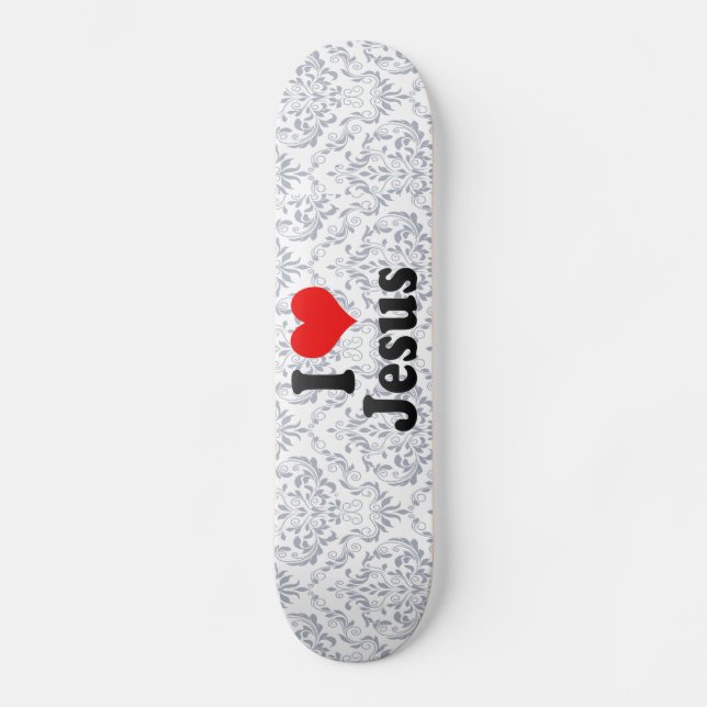 I love Jesus Skateboard (Front)