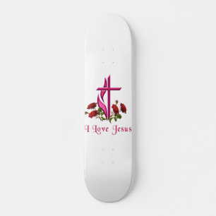 I love Jesus Skateboard