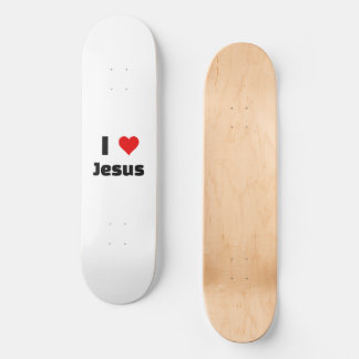 I Love Jesus Skateboard