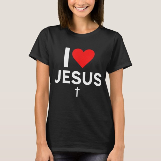 I Love Jesus T-Shirt (Front)