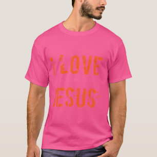I Love  Jesus T-Shirt