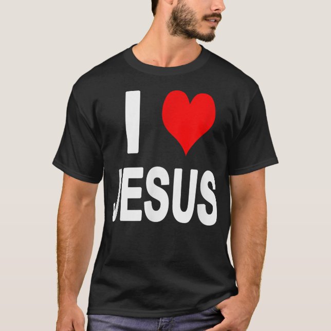 I Love Jesus  T-Shirt (Front)