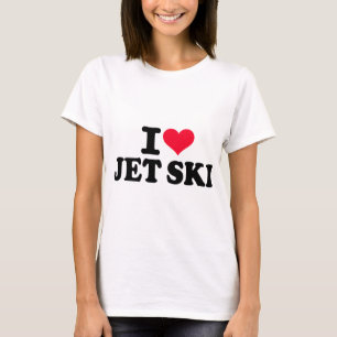I love Jet ski T-Shirt