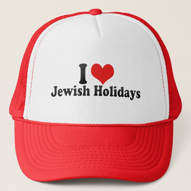 I Love Jewish Holidays Trucker Hat (Front)