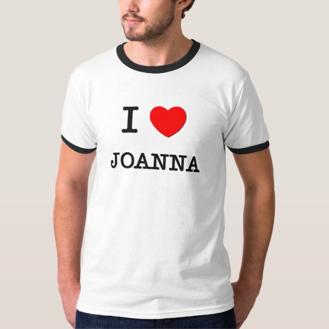 I Love Joanna T-Shirt (Front)