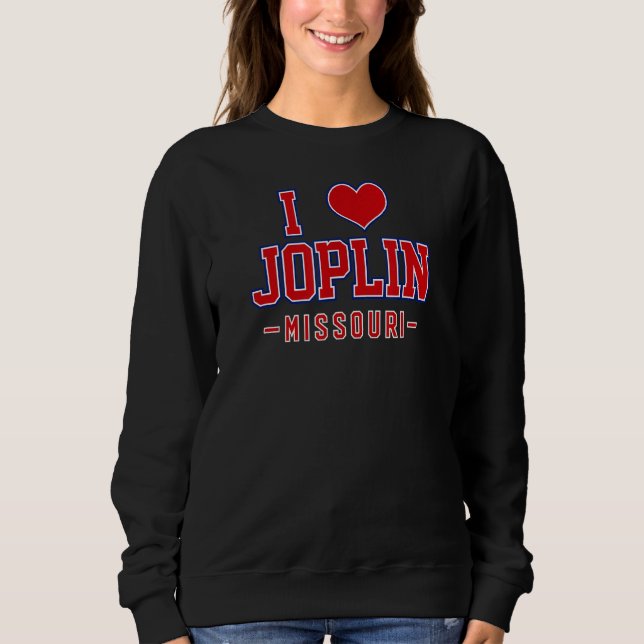 I Love Joplin Missouri Sweatshirt (Front)