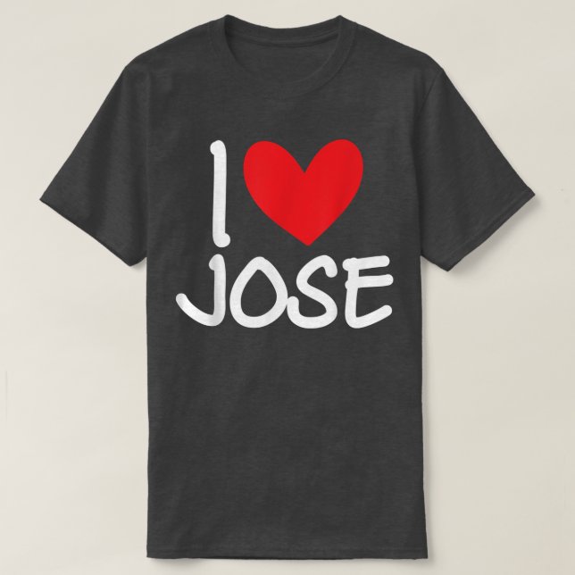 I Love Jose Name Personalised Men Guy BFF Friend H T-Shirt (Design Front)