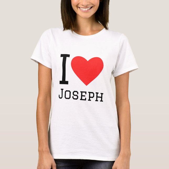 I love joseph T-Shirt (Front)