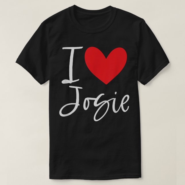I Love Josie Name Personalized Girl Woman BFF Frie T-Shirt (Design Front)