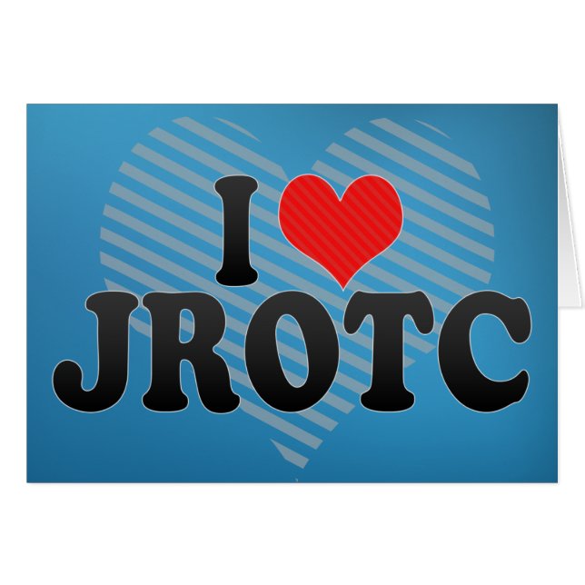 I Love JROTC (Front Horizontal)