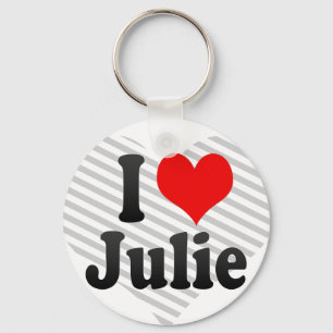 I love Julie Key Ring