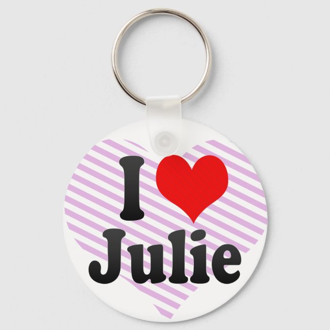 I love Julie Key Ring (Front)