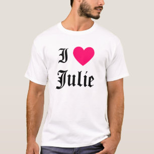 I Love Julie T-Shirt