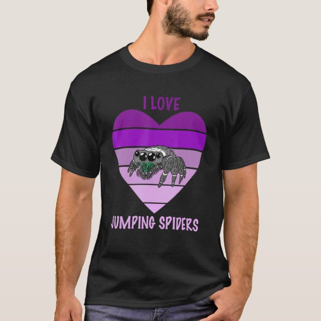 I Love Jumping Spiders T-Shirt (Front)
