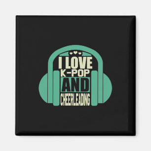 I Love K-pop And Cheerleading Magnet