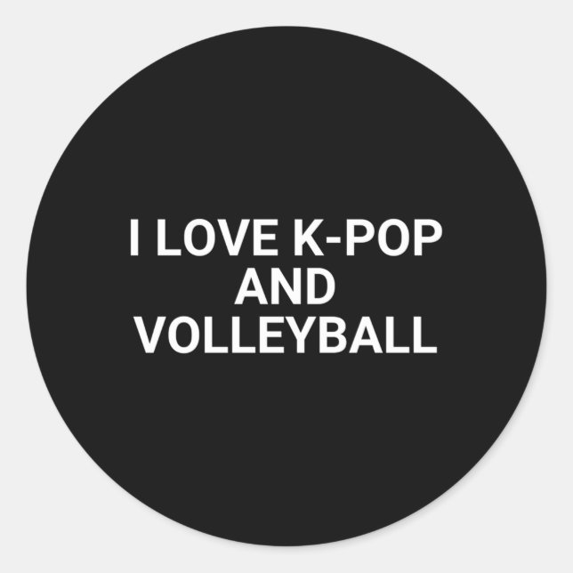 I Love K-Pop And Volleyball Classic Round Sticker (Front)