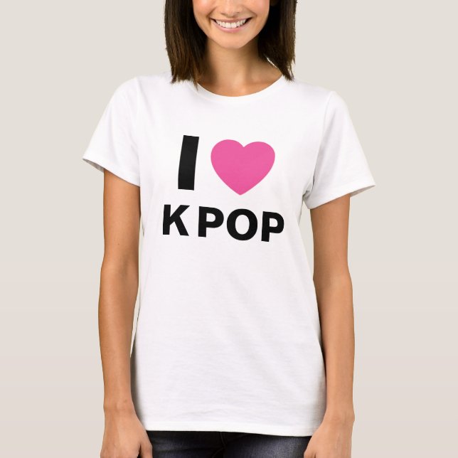 I Love K POP T Shirt (Front)