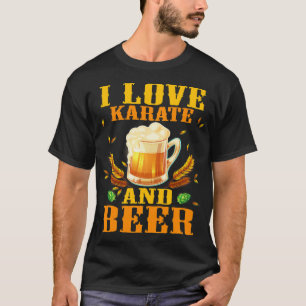 I Love Karate And Beer Funny Karate7 T-Shirt