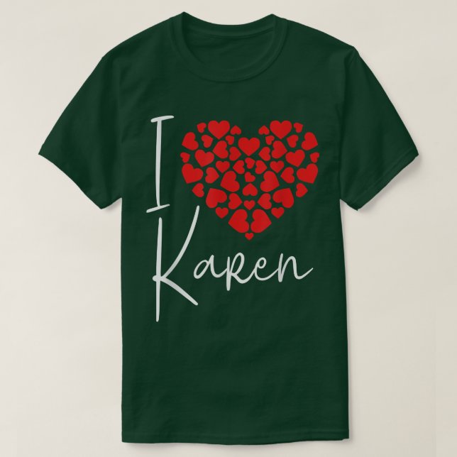 I Love Karen Funny Sarcastic Karen Meme Sarcasm Lo T-Shirt (Design Front)