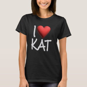I Love Kat Name Personalised Girl Woman Friend Hea T-Shirt