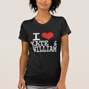 I LOVE KATE AND WILLIAM T-Shirt