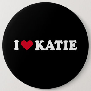 I LOVE KATIE2 6 CM ROUND BADGE