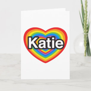 I love Katie. I love you Katie. Heart Card