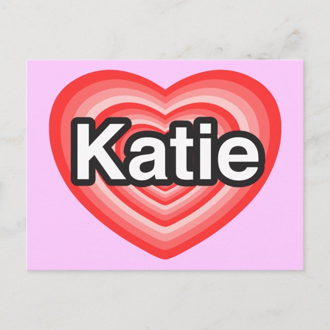 I love Katie. I love you Katie. Heart Postcard (Front)