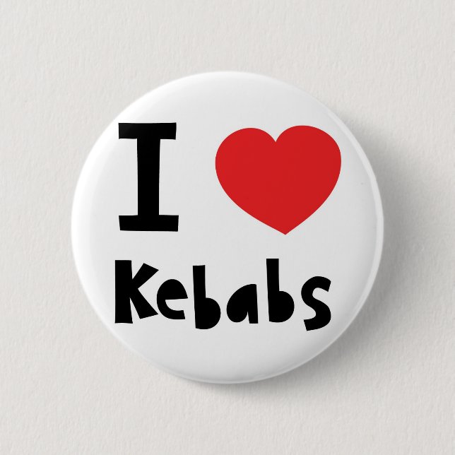 I love Kebabs 6 Cm Round Badge (Front)